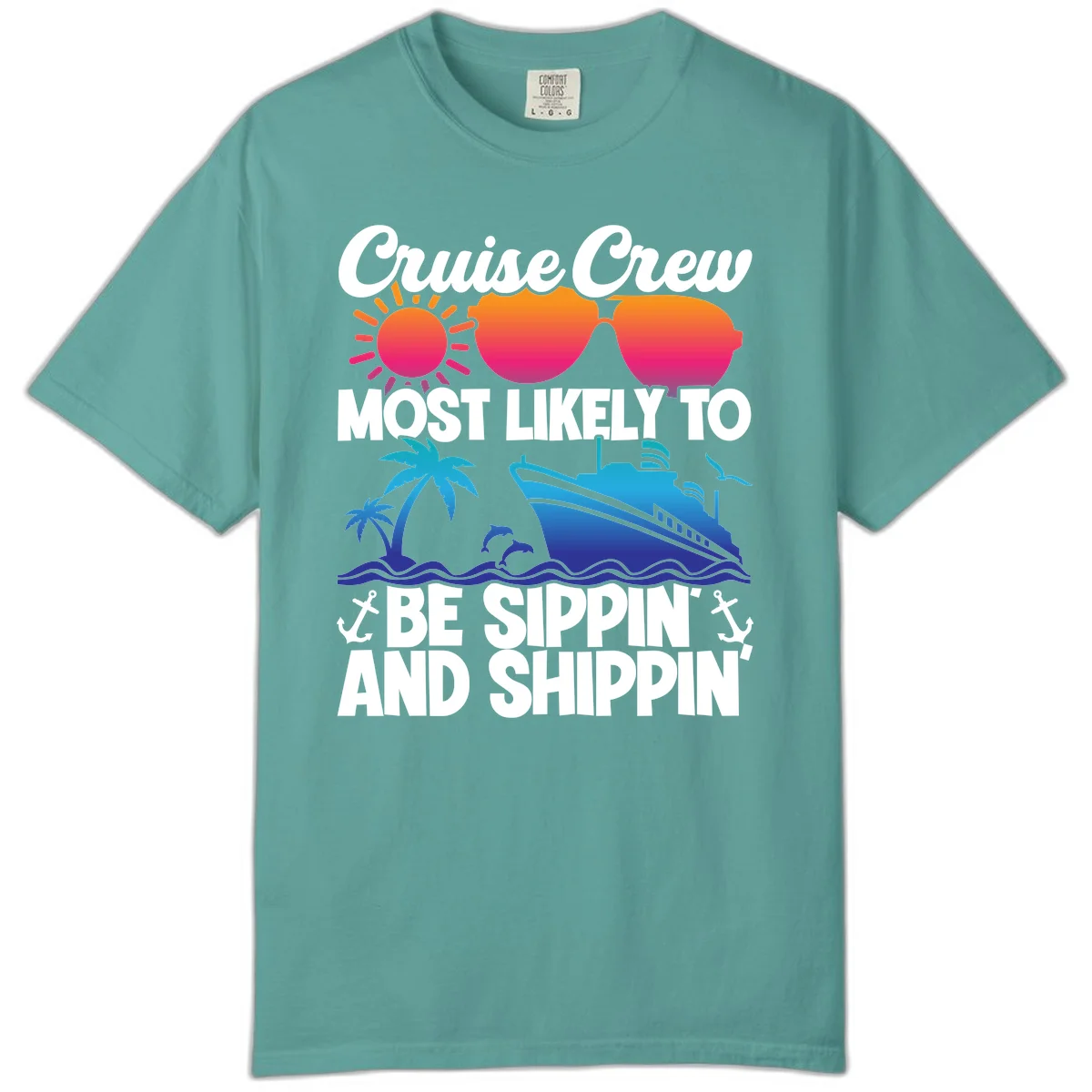 Most Likely To Be Sippin And Shippin Comfort Color in Seafoam