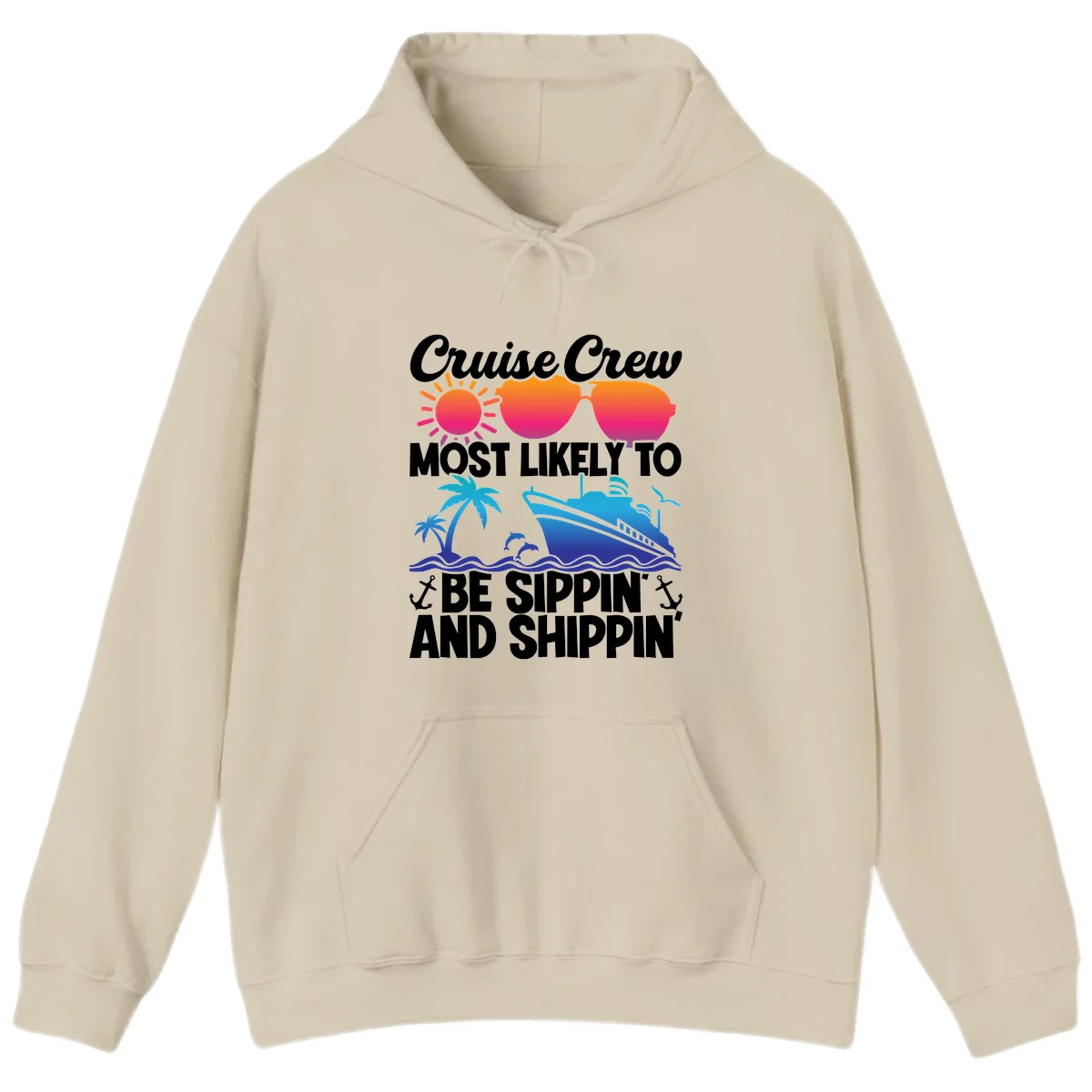 Most Likely To Be Sippin And Shippin Hoodie in Sand