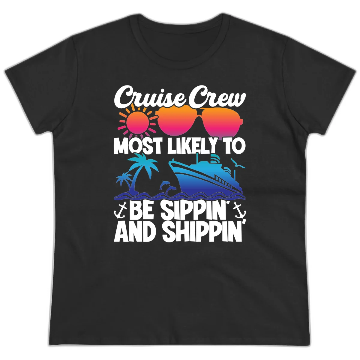Most Likely To Be Sippin And Shippin Ladies Tee in Black