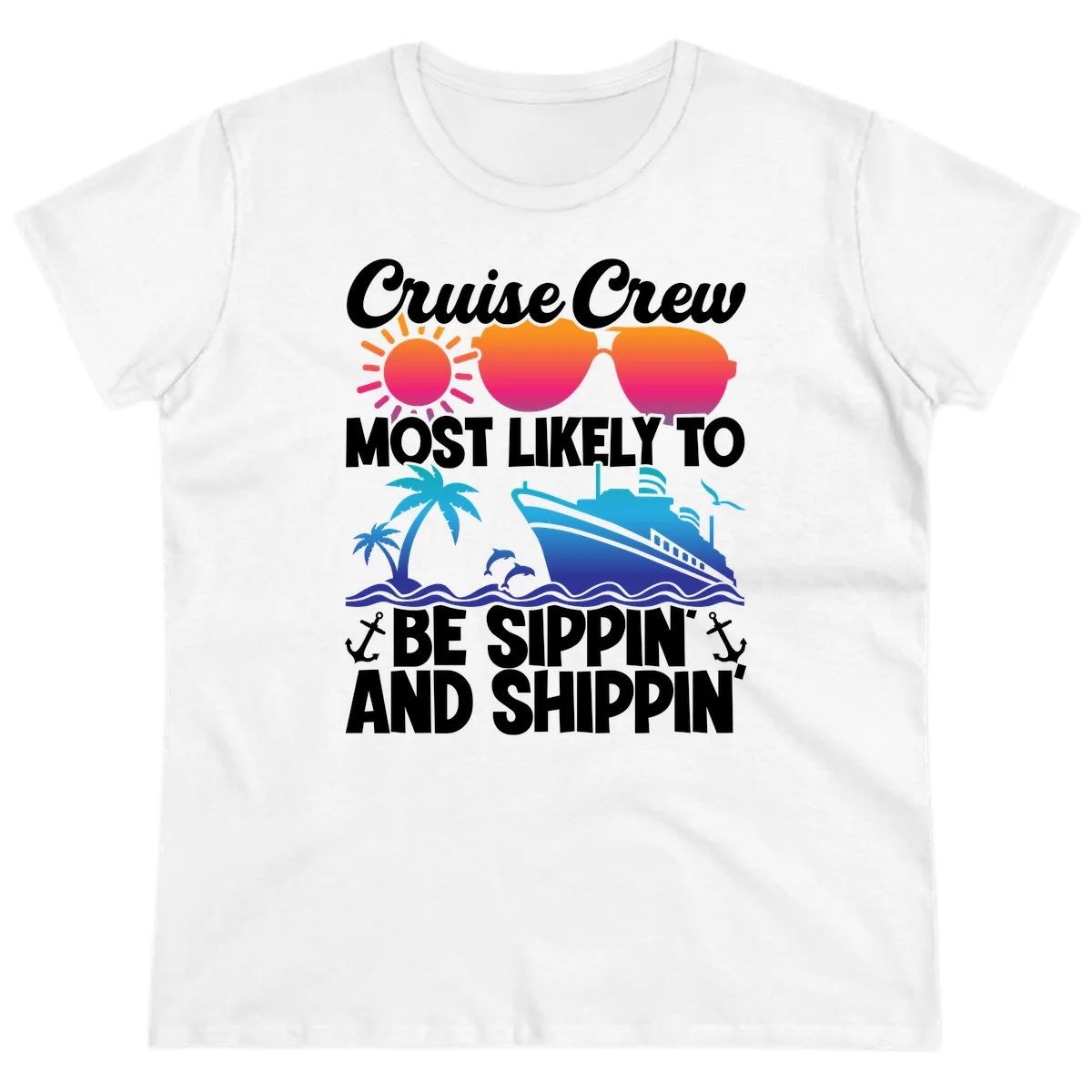 Most Likely To Be Sippin And Shippin Ladies Tee in White