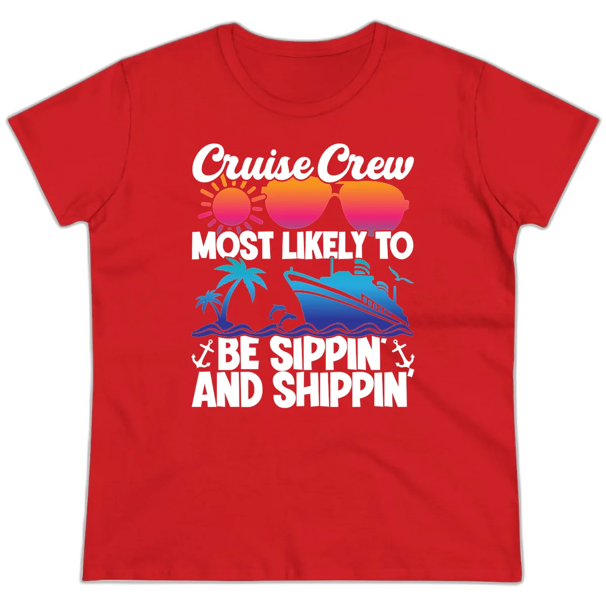 Most Likely To Be Sippin And Shippin Ladies Tee in Red