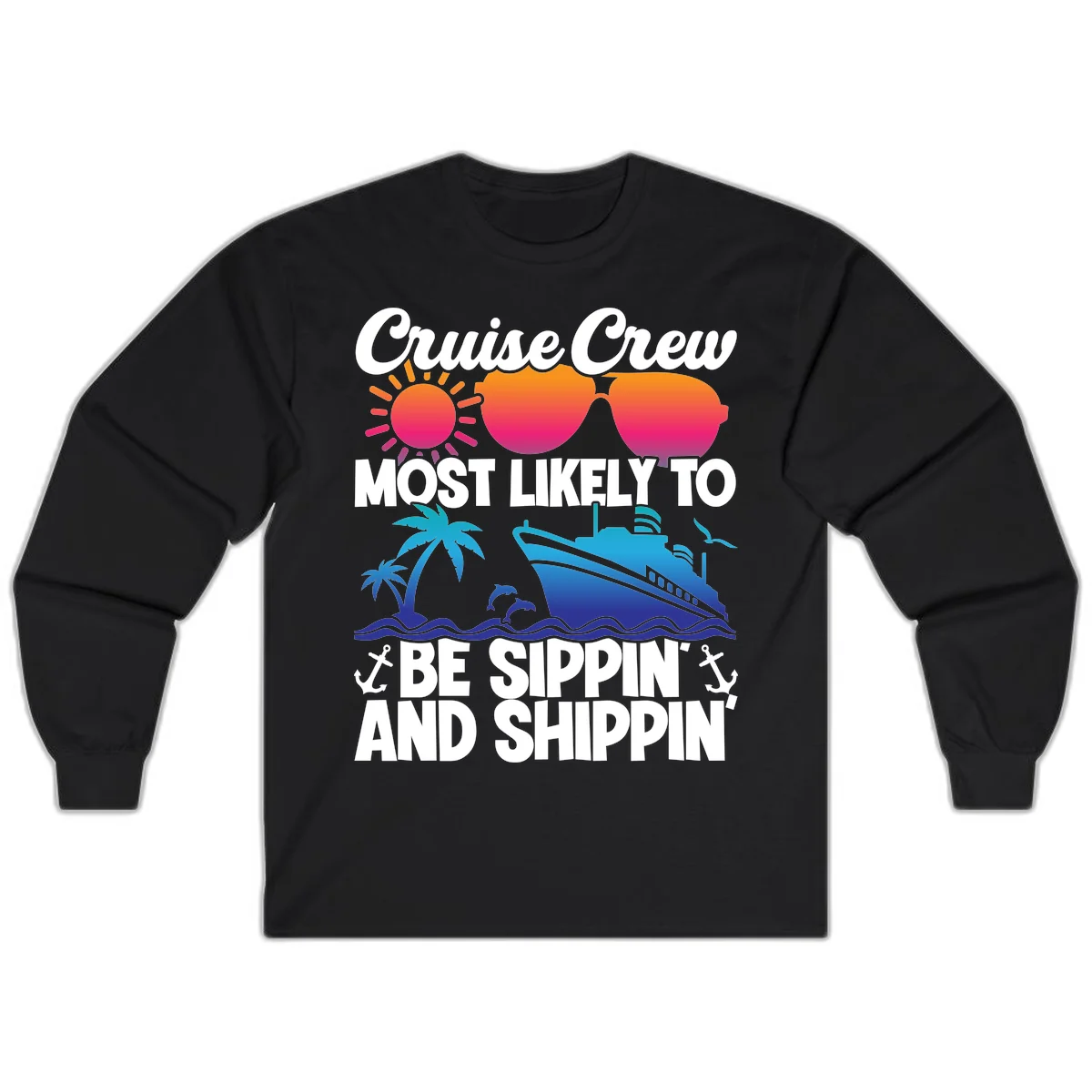 Most Likely To Be Sippin And Shippin Long Sleeve in Black