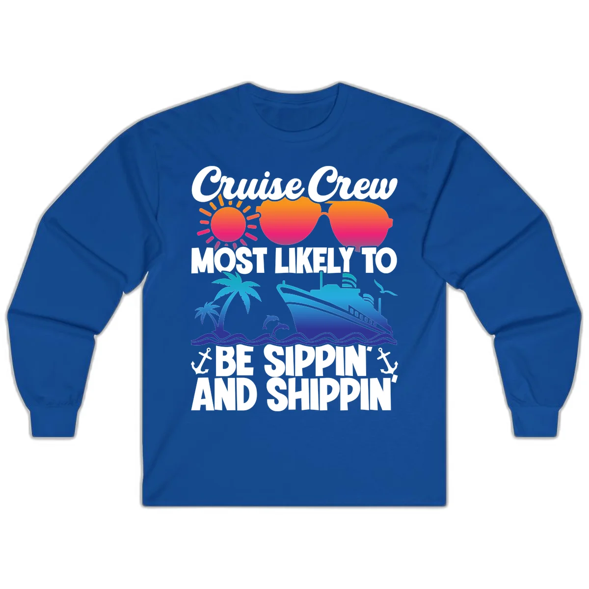 Most Likely To Be Sippin And Shippin Long Sleeve in Royal