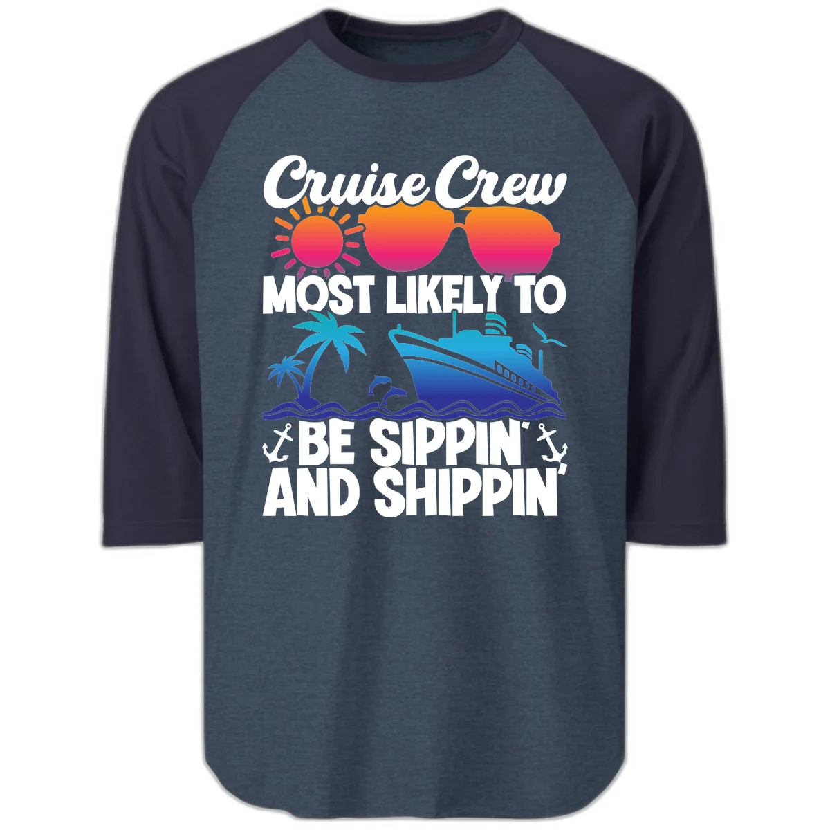 Most Likely To Be Sippin And Shippin Raglan 3/4 in Heather Denim Navy