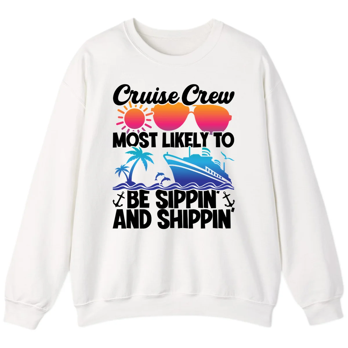 Most Likely To Be Sippin And Shippin Sweatshirt in White