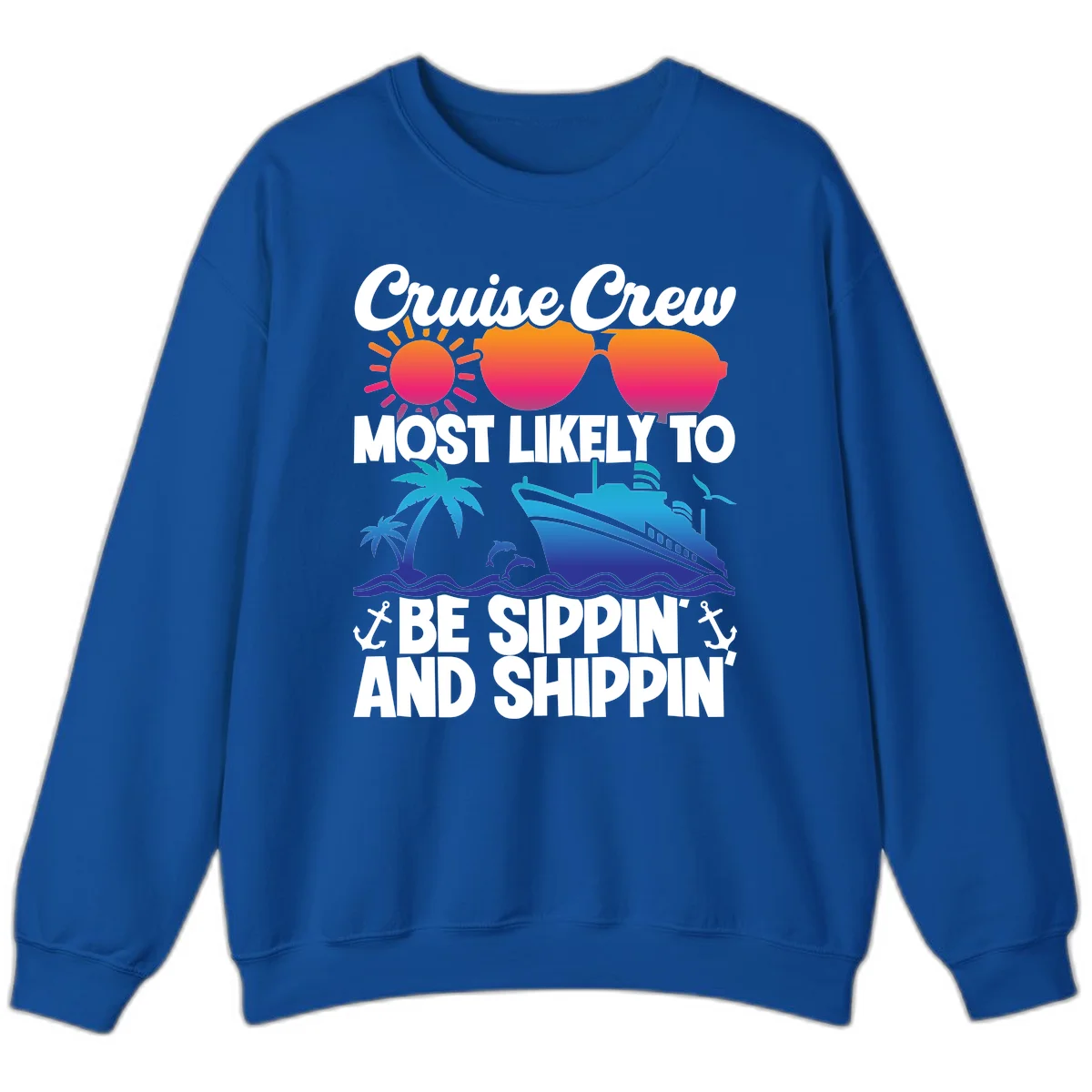Most Likely To Be Sippin And Shippin Sweatshirt in Royal