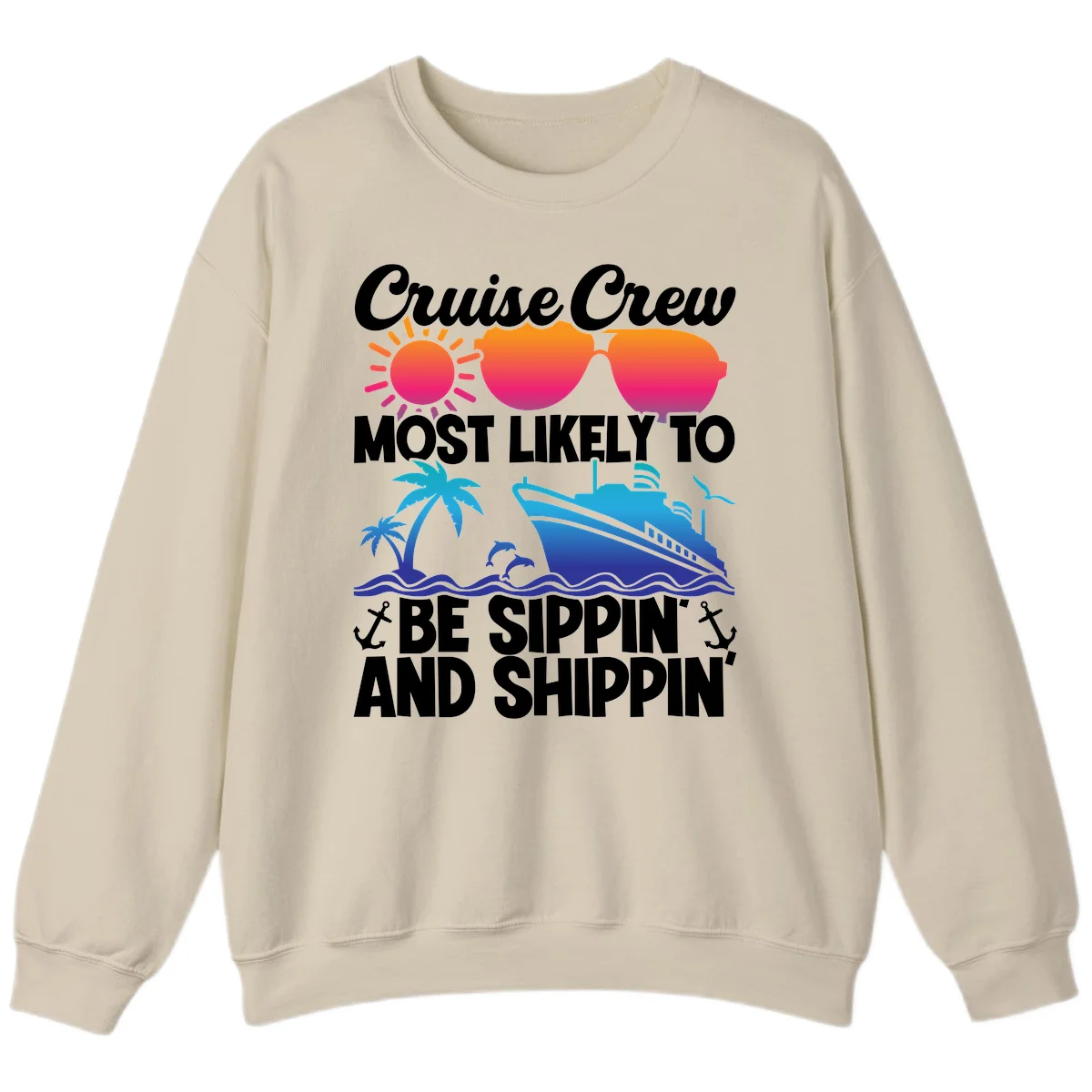 Most Likely To Be Sippin And Shippin Sweatshirt in Sand