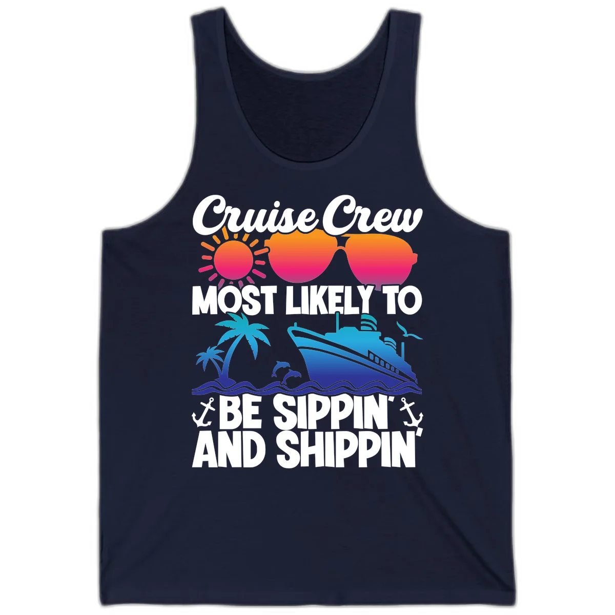 Most Likely To Be Sippin And Shippin Tank in Navy