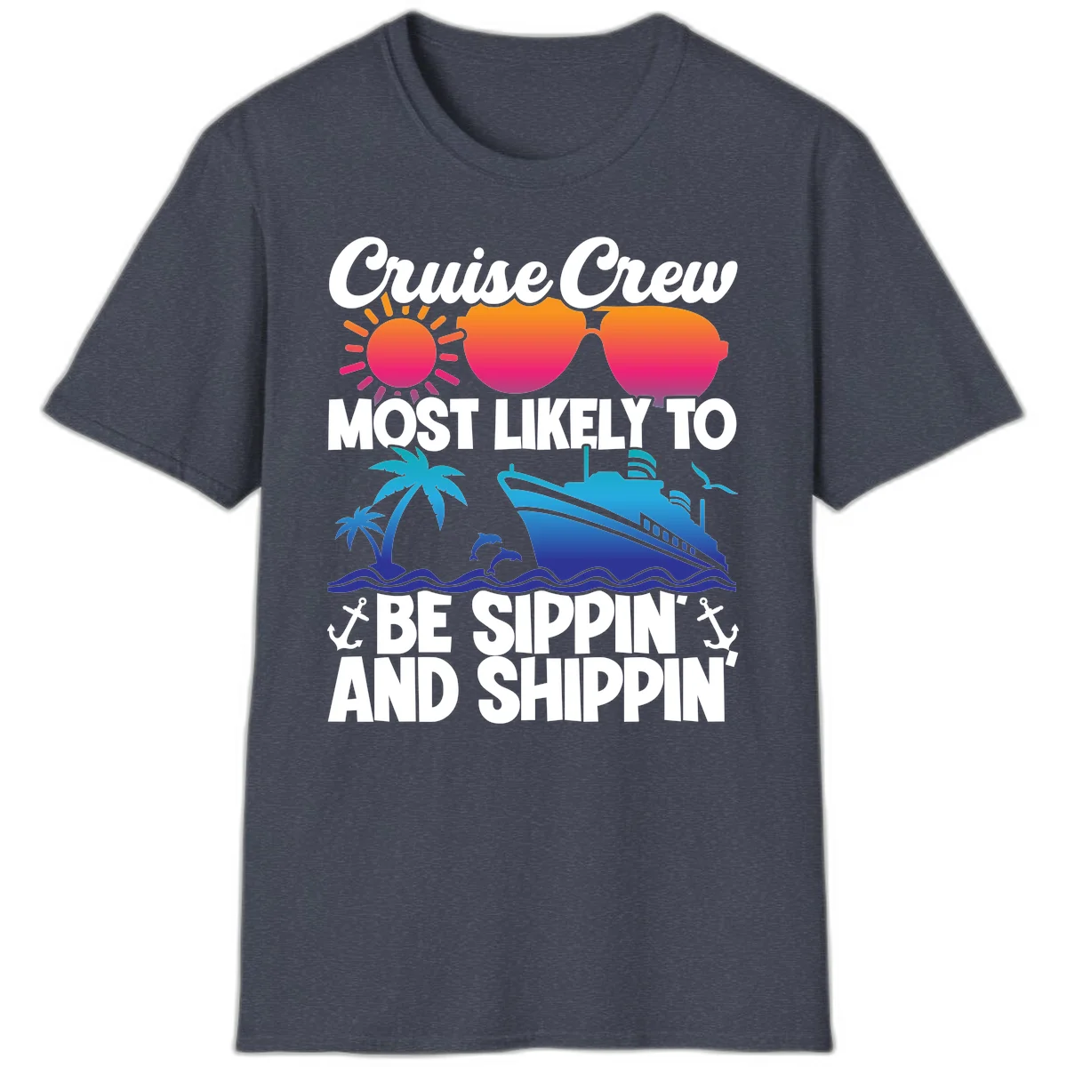 Most Likely To Be Sippin And Shippin T-Shirt in Heather Navy