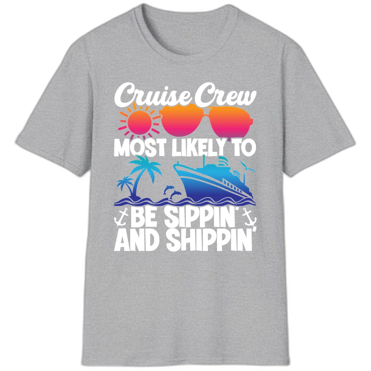 Most Likely To Be Sippin And Shippin T-Shirt in Sport Grey