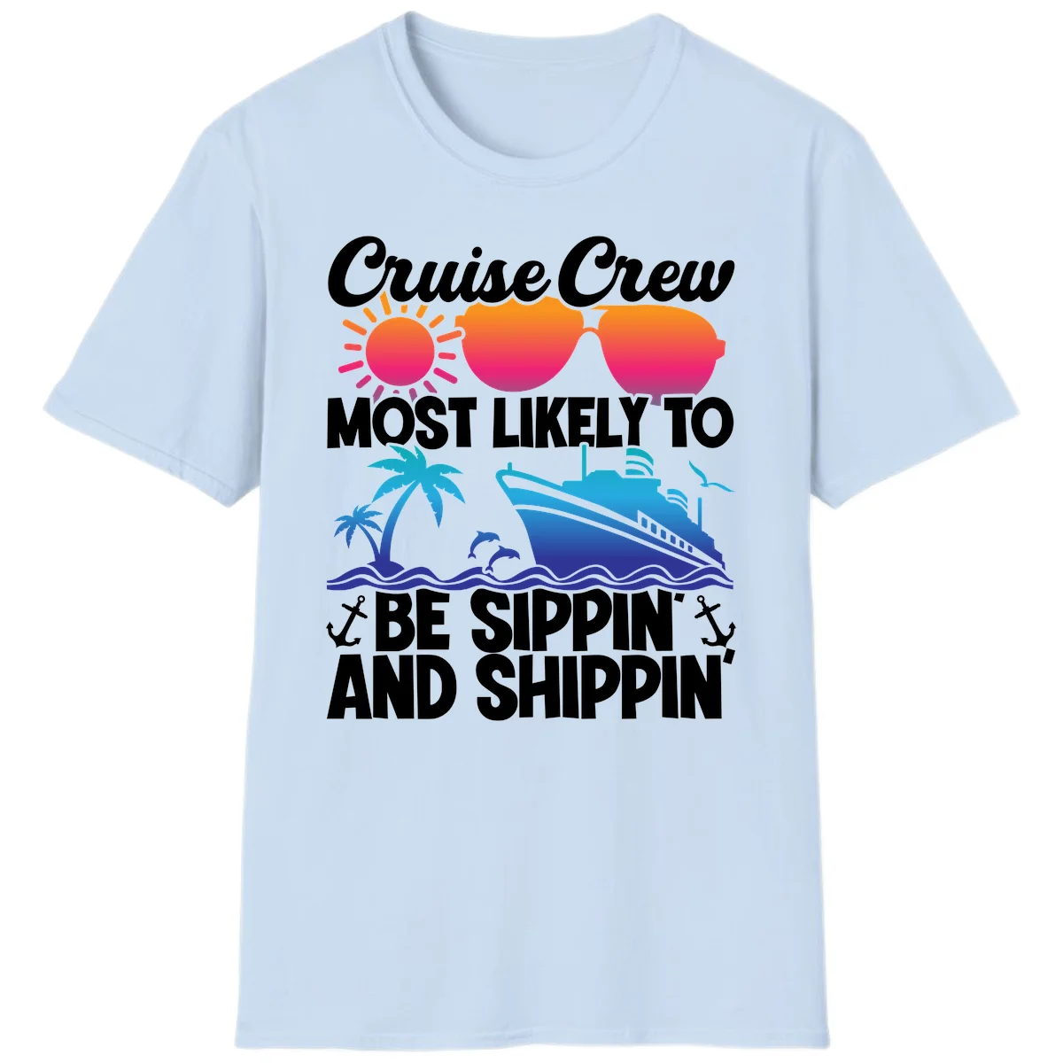 Most Likely To Be Sippin And Shippin T-Shirt in Light Blue