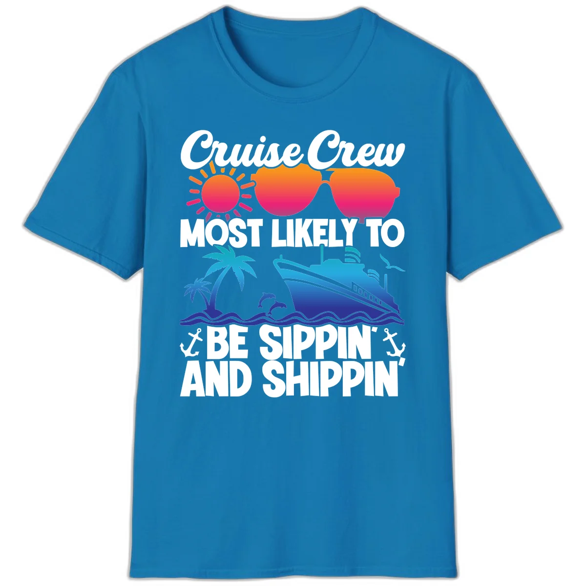 Most Likely To Be Sippin And Shippin T-Shirt in Sapphire