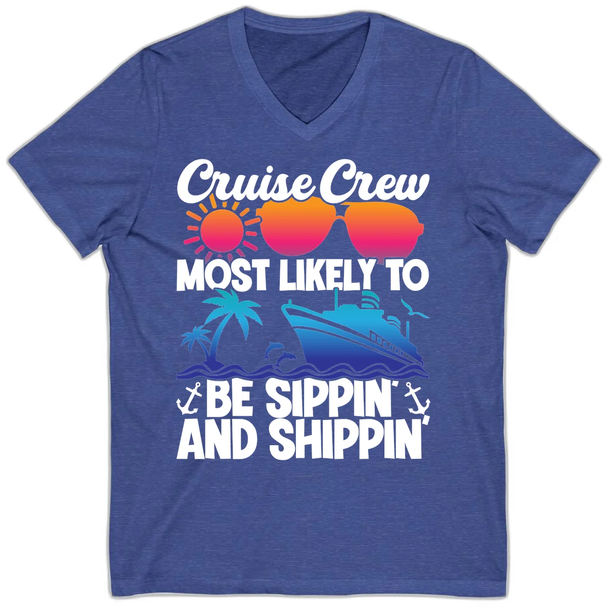 Most Likely To Be Sippin And Shippin V-Neck in Heather True Royal