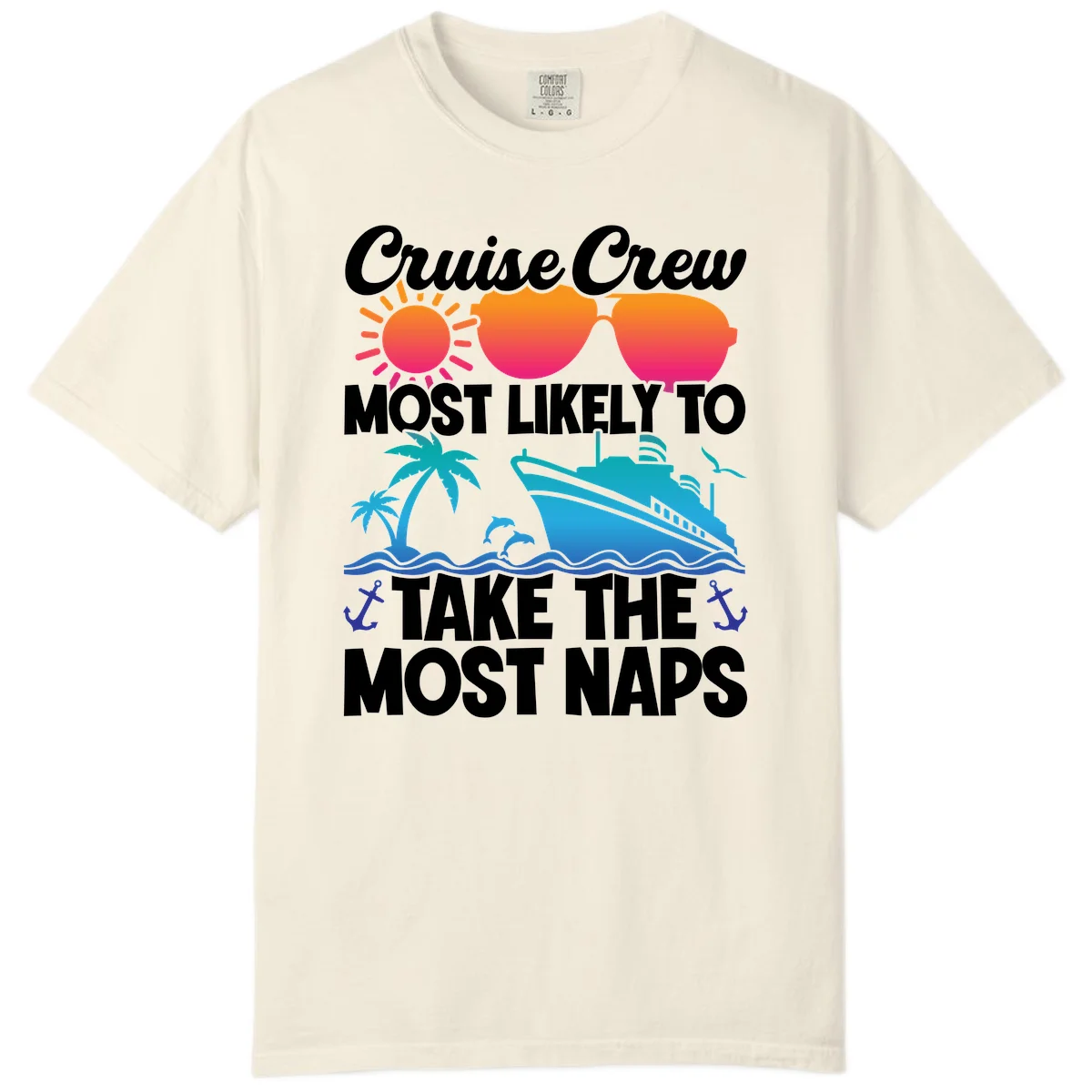 Cruise Crew Most Likely To Take The Most Naps Comfort Color in Ivory