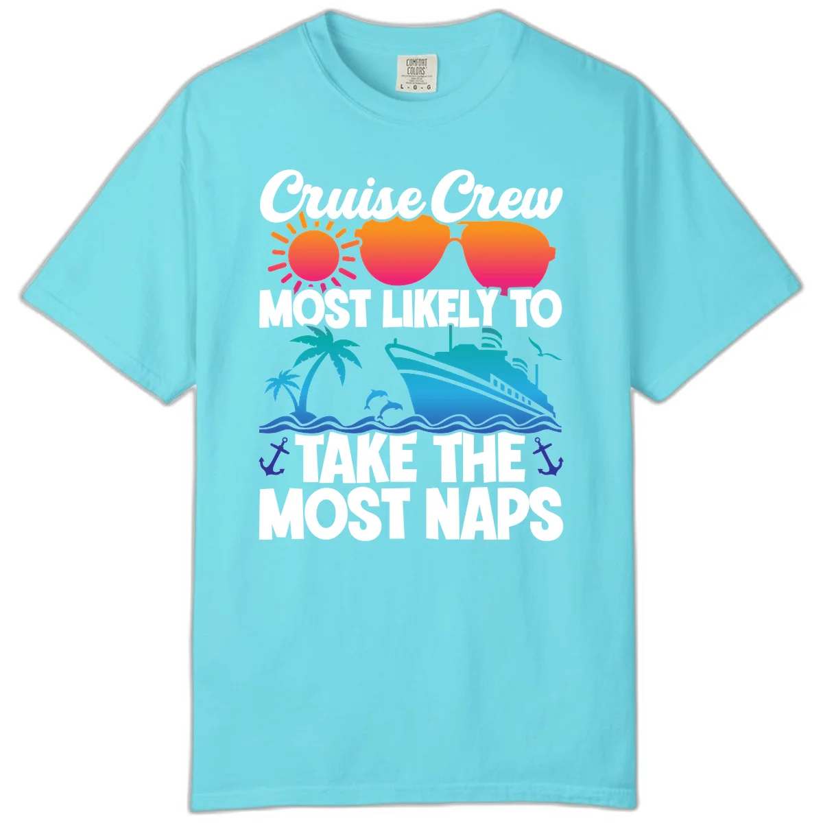 Cruise Crew Most Likely To Take The Most Naps Comfort Color in Lagoon Blue