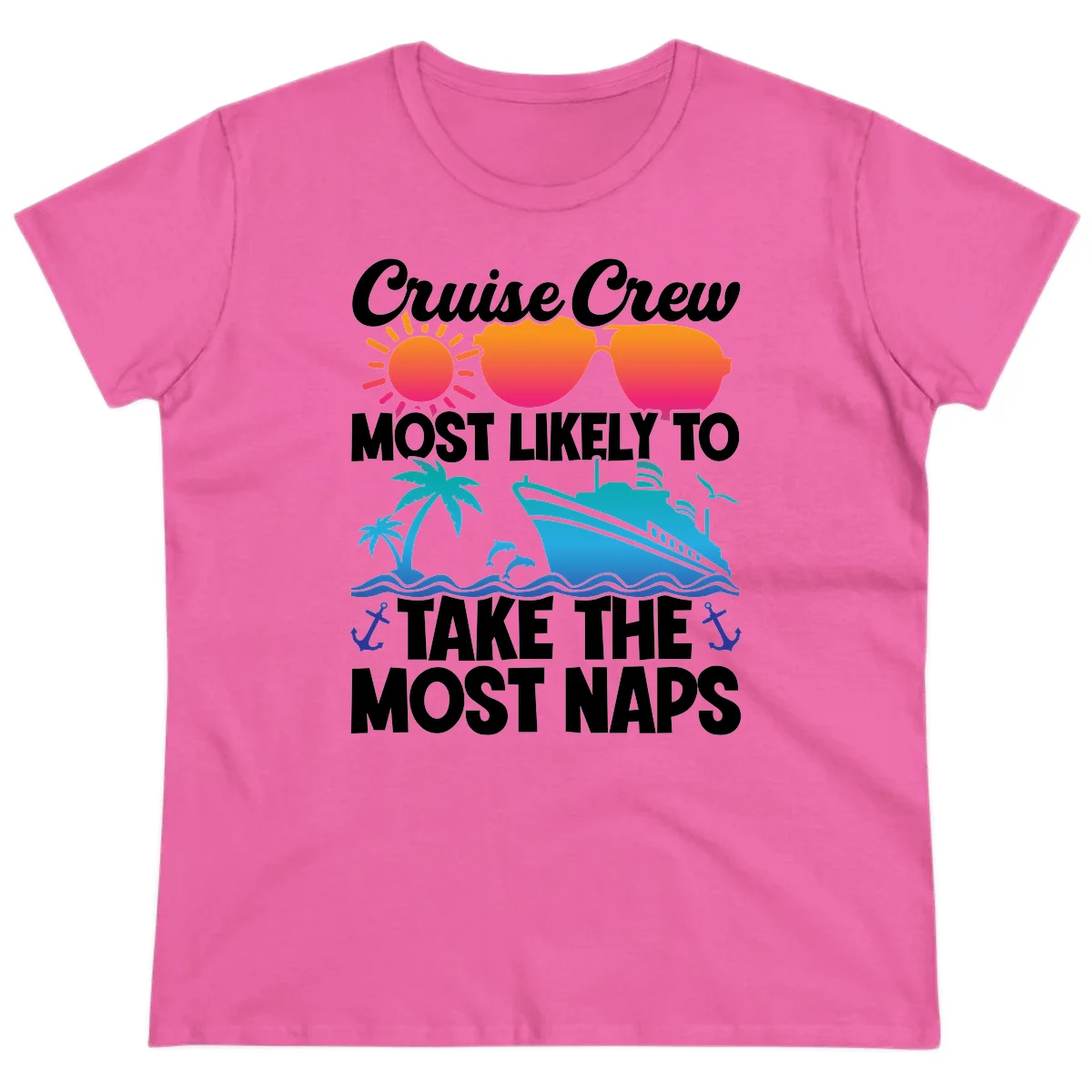 Cruise Crew Most Likely To Take The Most Naps Ladies Tee in Azalea