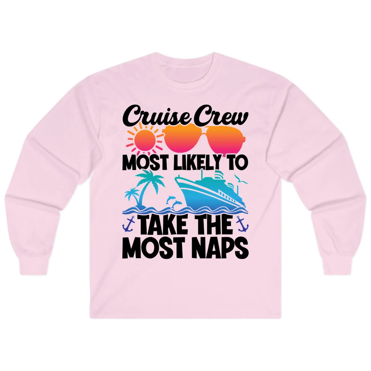 Cruise Crew Most Likely To Take The Most Naps Long Sleeve in Light Pink
