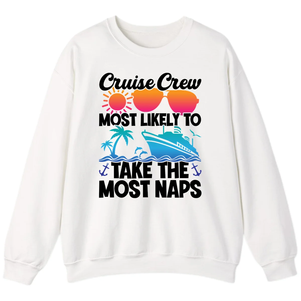 Cruise Crew Most Likely To Take The Most Naps Sweatshirt in White