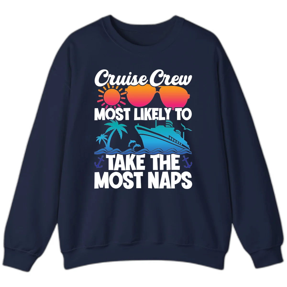 Cruise Crew Most Likely To Take The Most Naps Sweatshirt in Navy