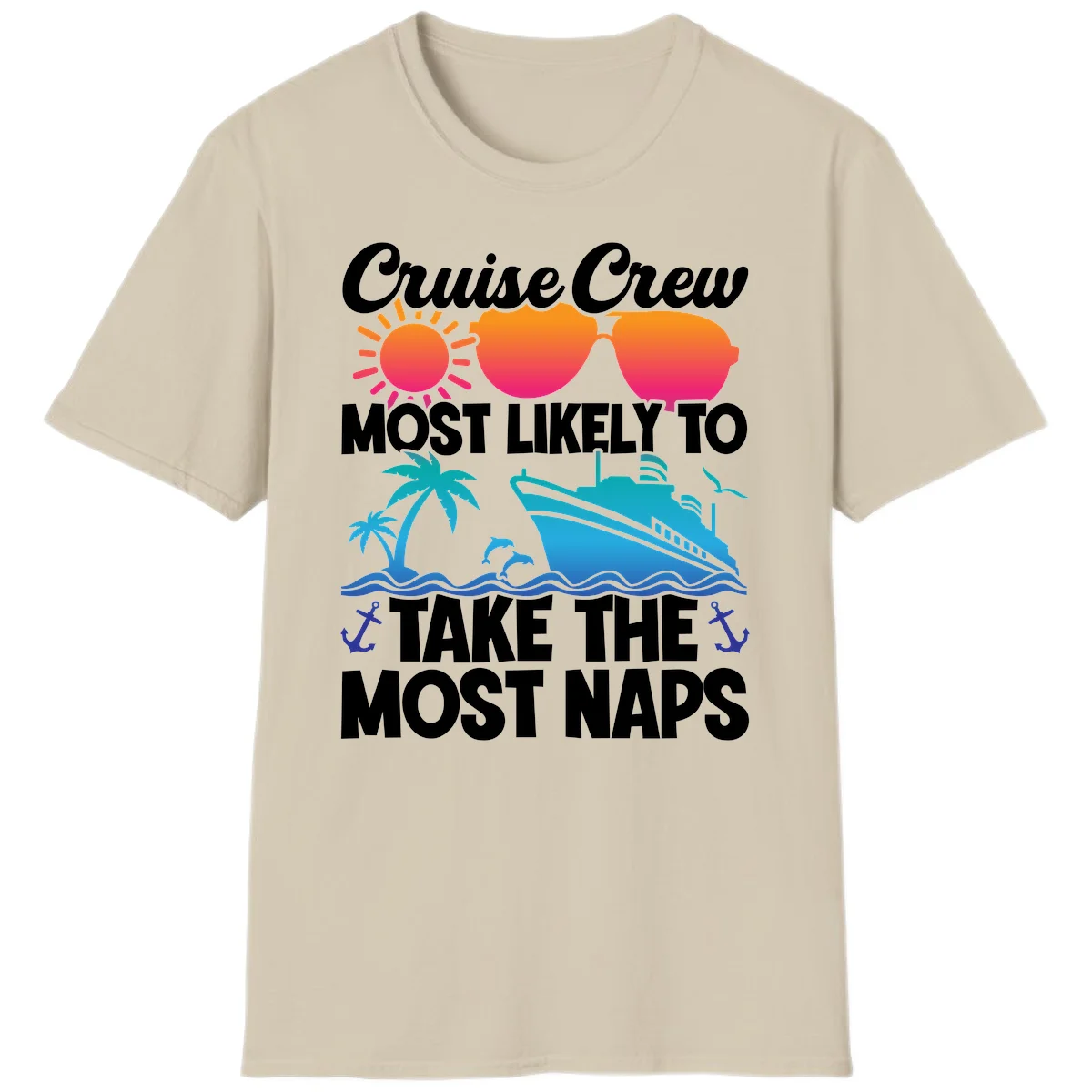 Cruise Crew Most Likely To Take The Most Naps T-Shirt in Sand