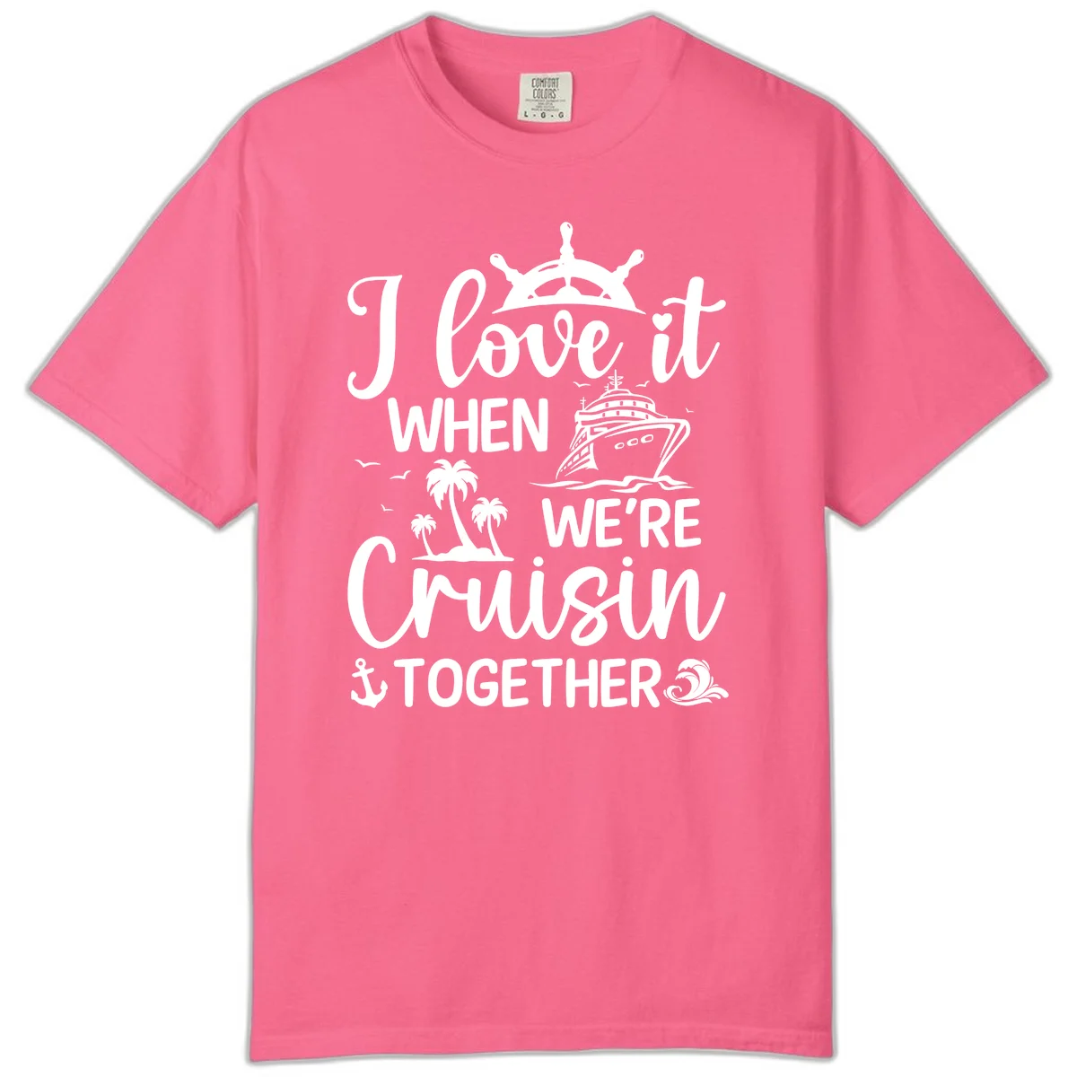 I Love It When We're Cruisin Together Comfort Color in Crunchberry