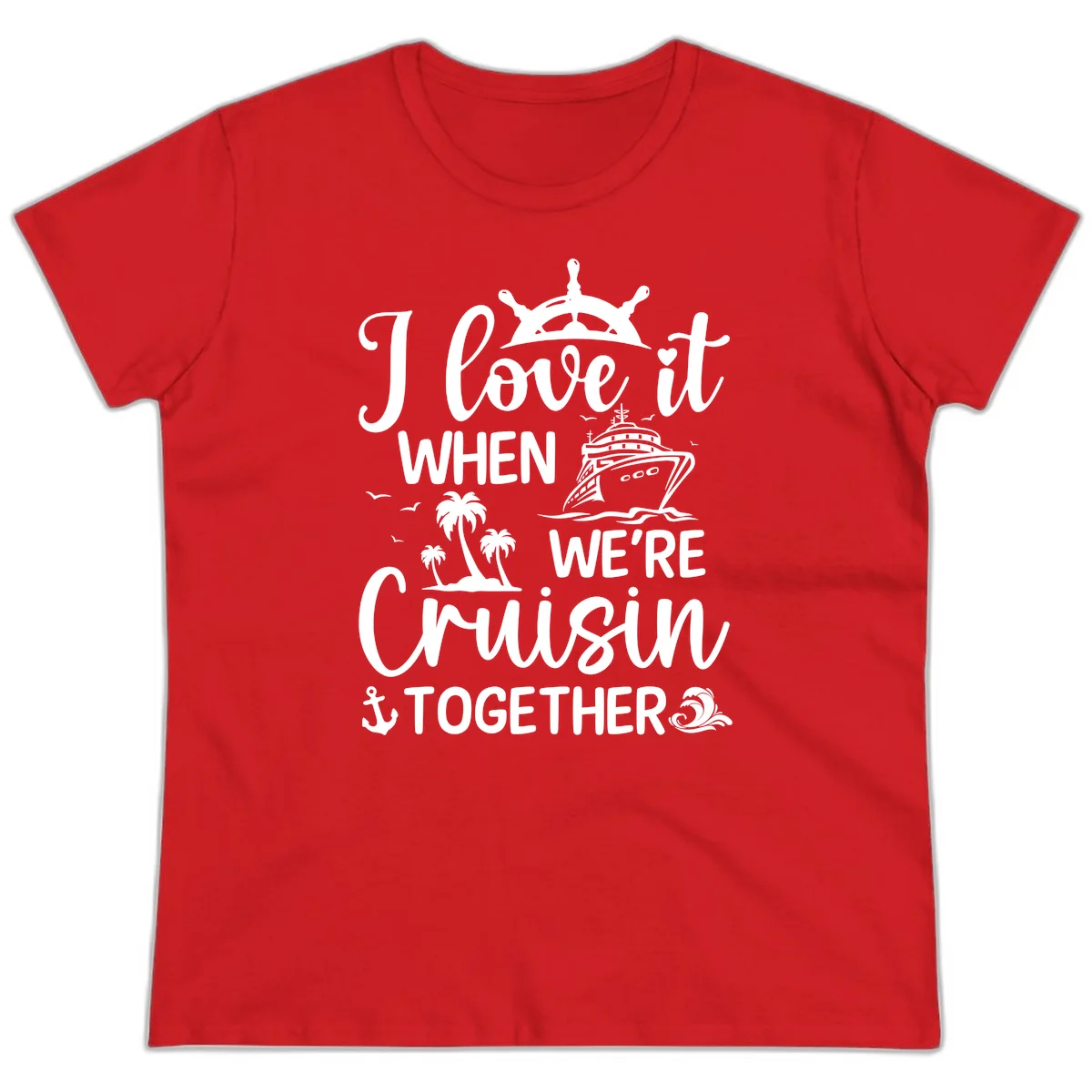 I Love It When We're Cruisin Together Ladies Tee in Red