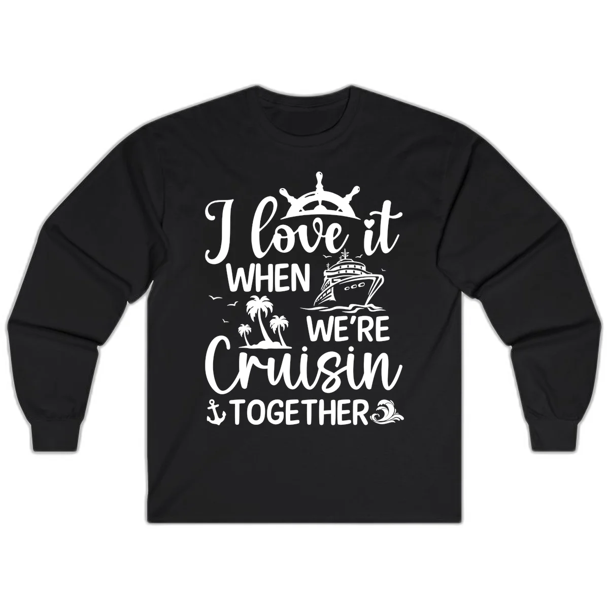 I Love It When We're Cruisin Together Long Sleeve in Black