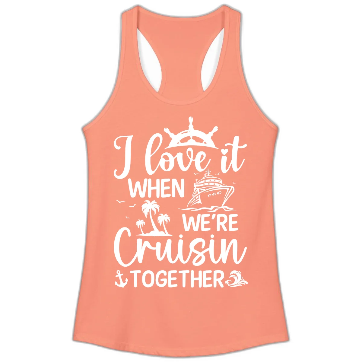 I Love It When We're Cruisin Together Ladies Tank in Solid Light Orange