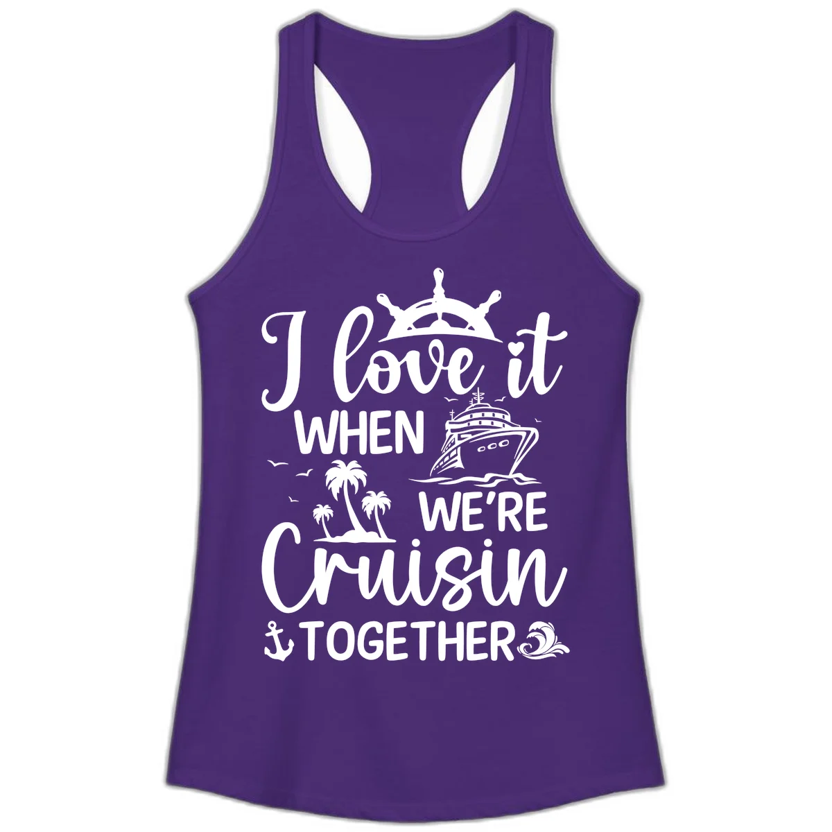 I Love It When We're Cruisin Together Ladies Tank in Solid Purple Rush