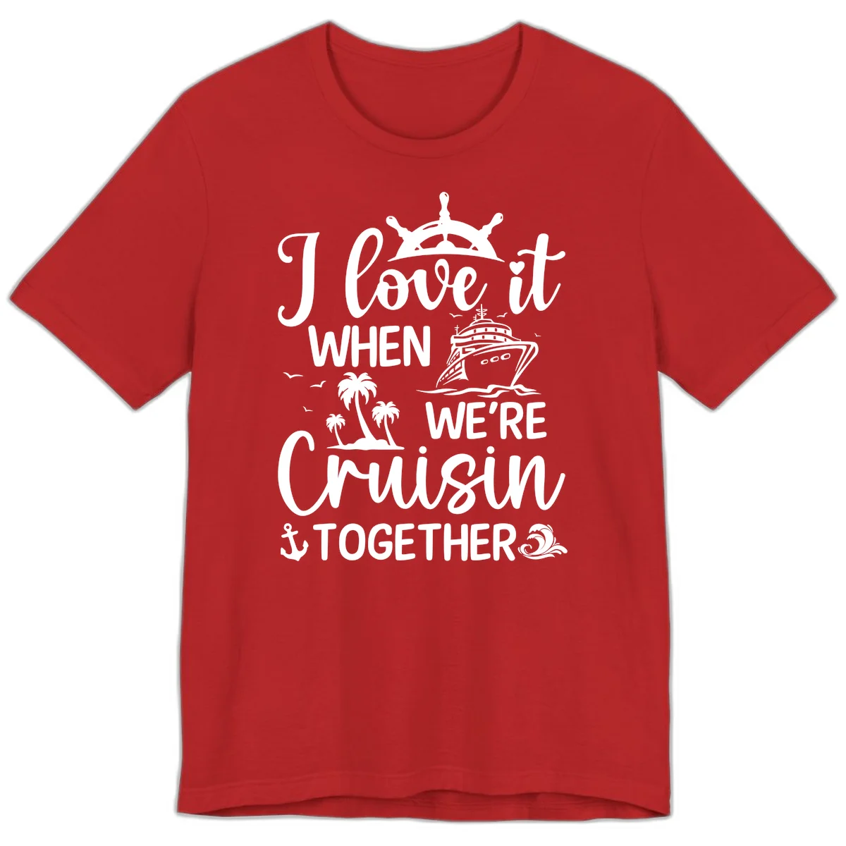 I Love It When We're Cruisin Together Premium T-Shirt in Red