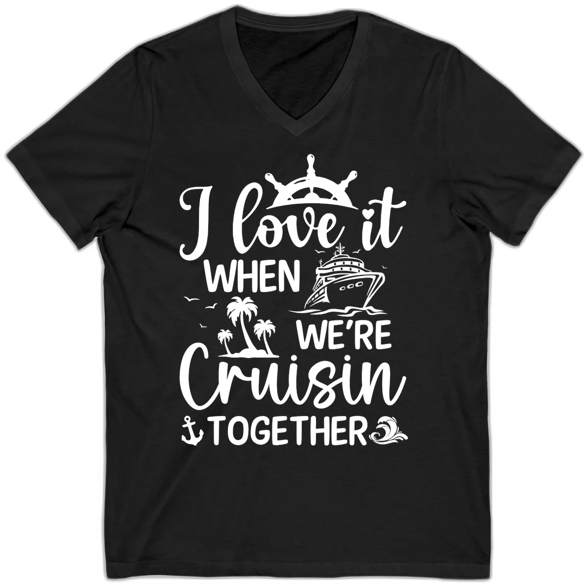 I Love It When We're Cruisin Together V-Neck in Black