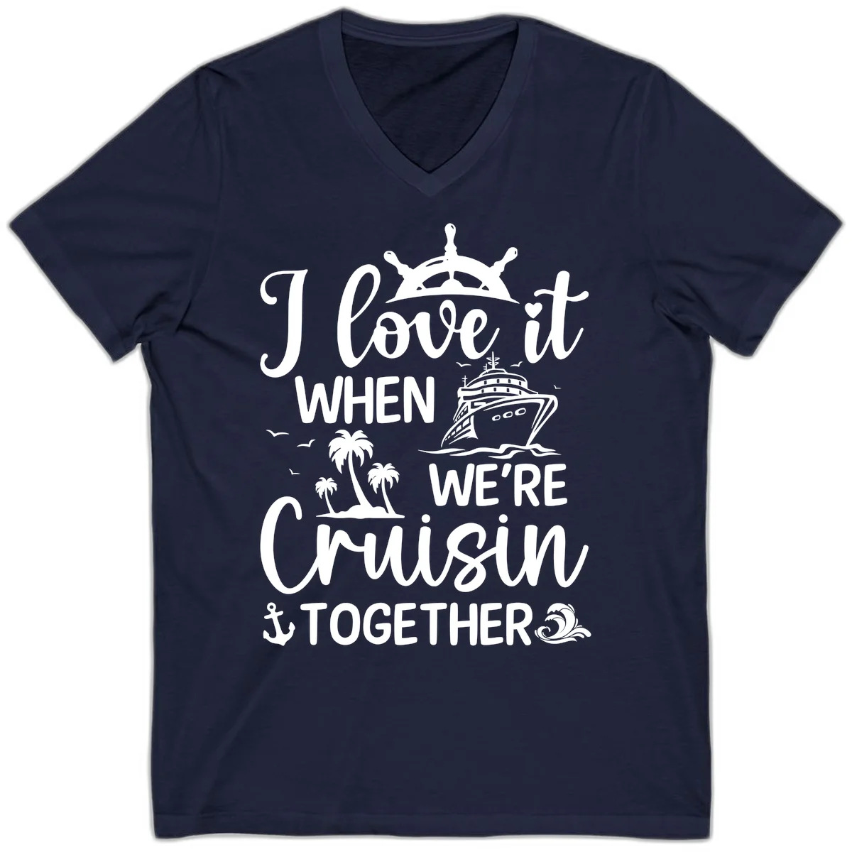 I Love It When We're Cruisin Together V-Neck in Navy