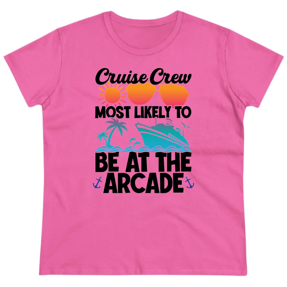 Cruise Crew Most Likely To Be At The Arcade Ladies Tee in Azalea
