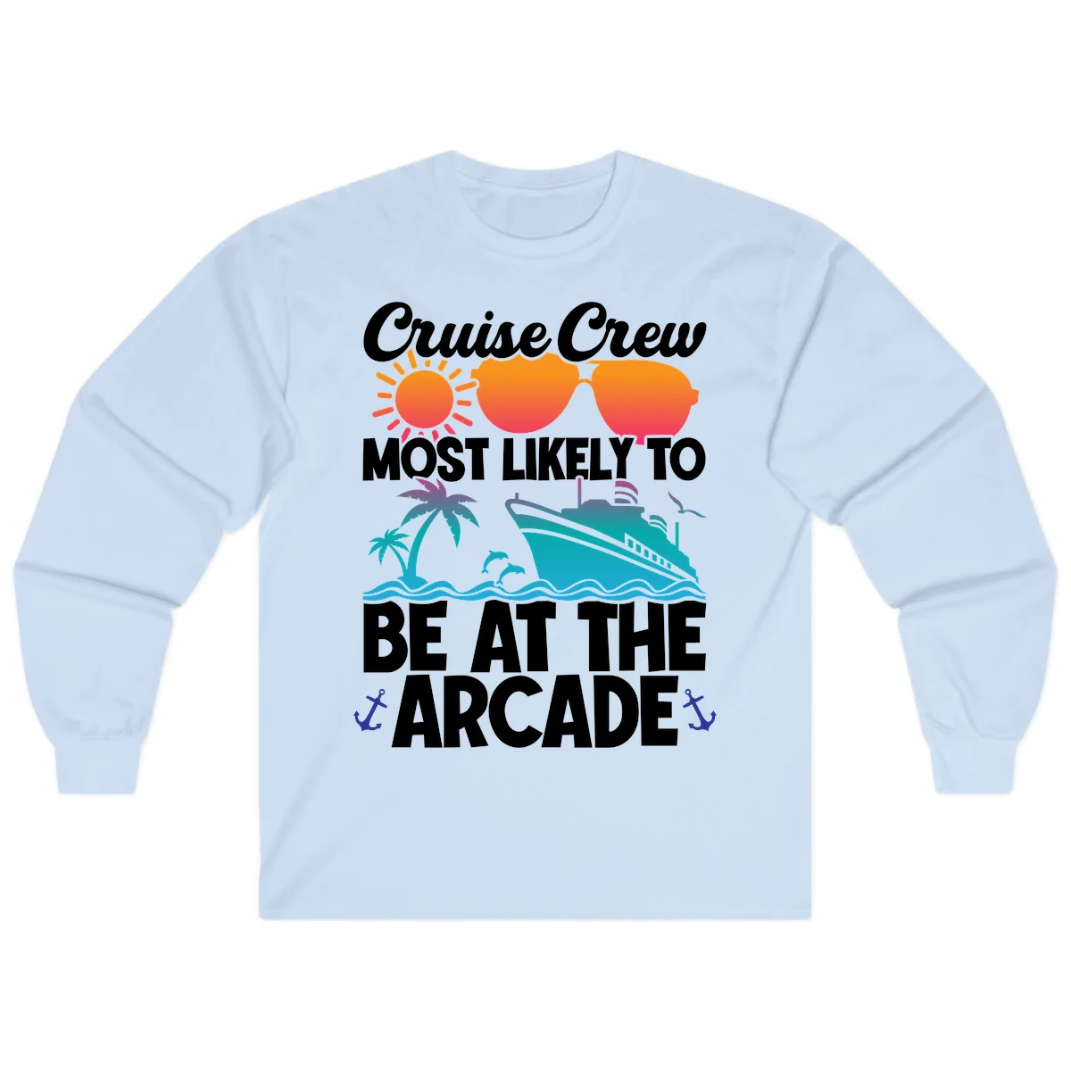 Cruise Crew Most Likely To Be At The Arcade Long Sleeve in Light Blue