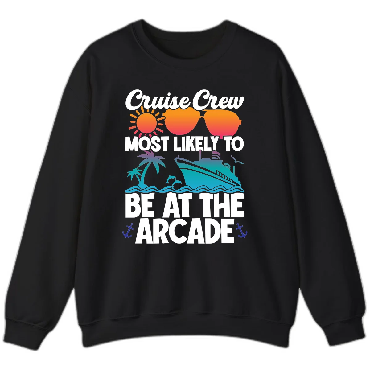Cruise Crew Most Likely To Be At The Arcade Sweatshirt in Black