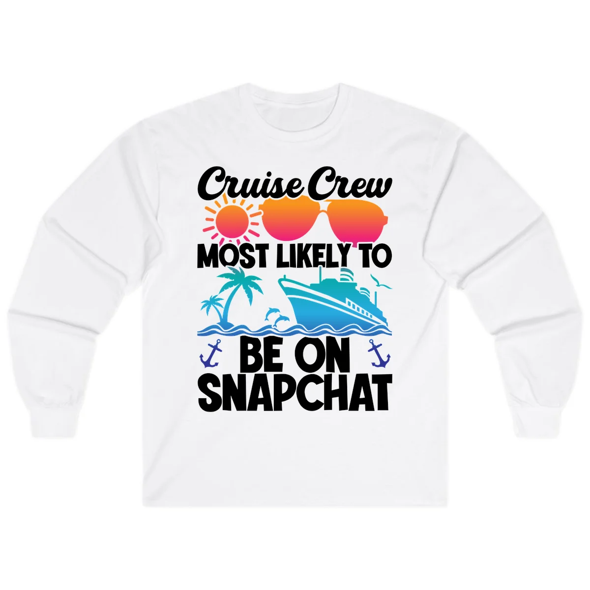 Cruise Crew Most Likely To Snapchat Long Sleeve in White