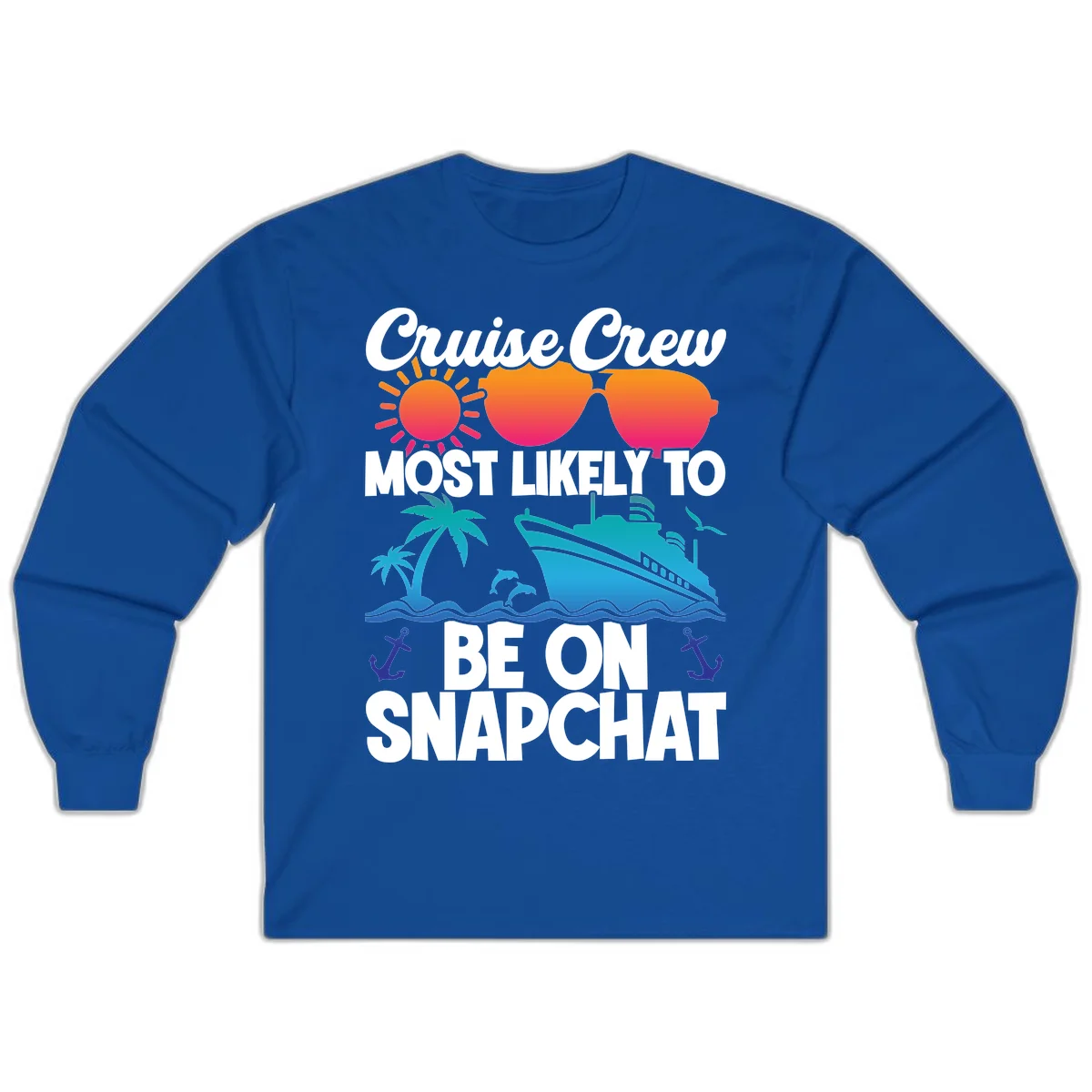 Cruise Crew Most Likely To Snapchat Long Sleeve in Royal