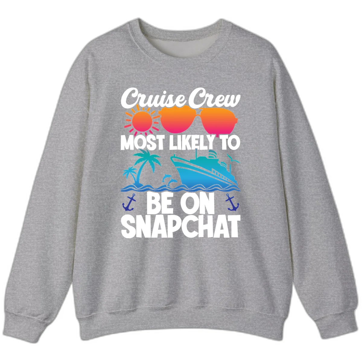 Cruise Crew Most Likely To Snapchat Sweatshirt in Sport Grey