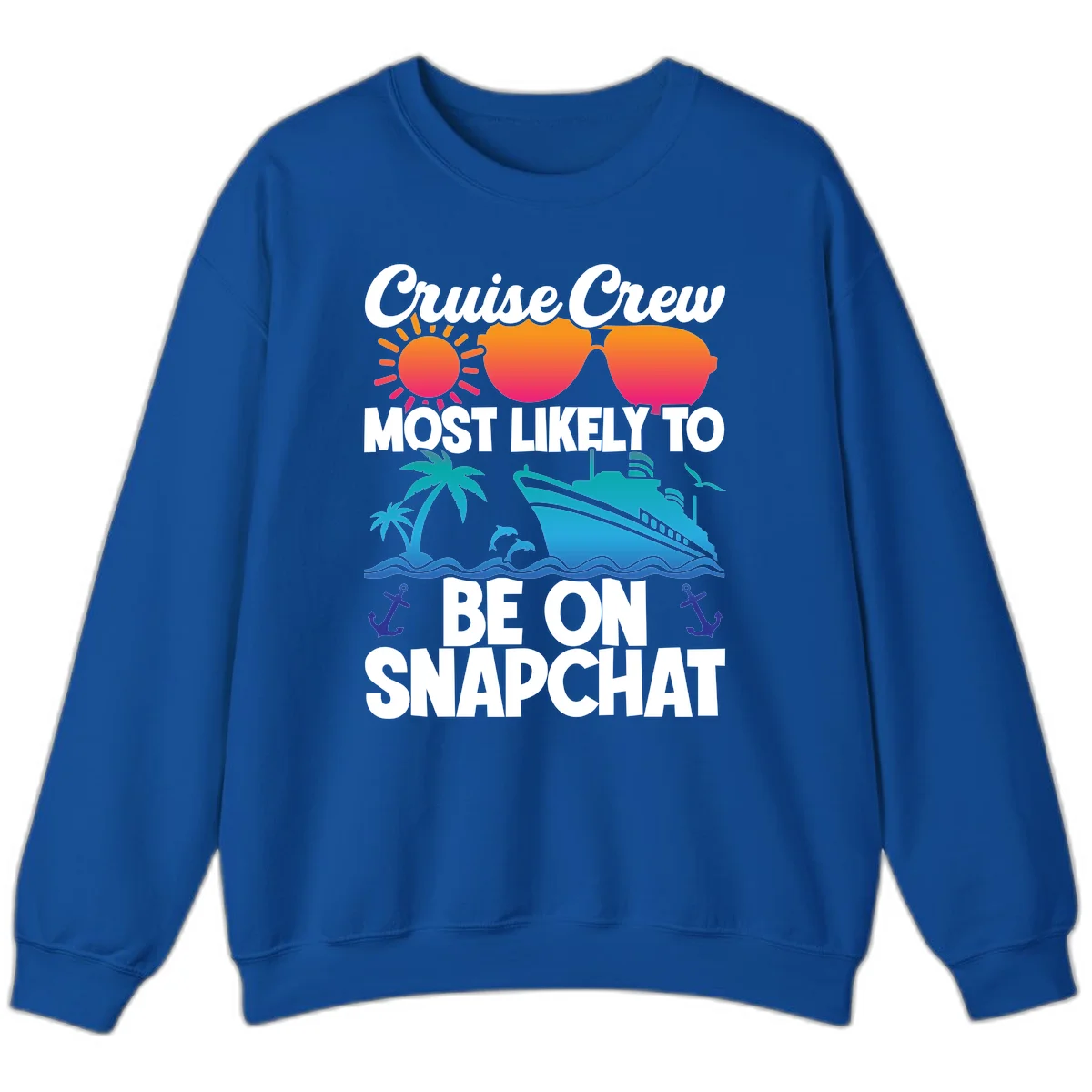 Cruise Crew Most Likely To Snapchat Sweatshirt in Royal