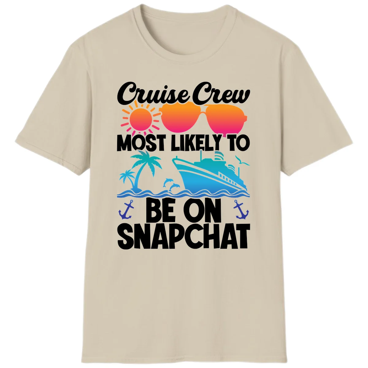 Cruise Crew Most Likely To Snapchat T-Shirt in Sand