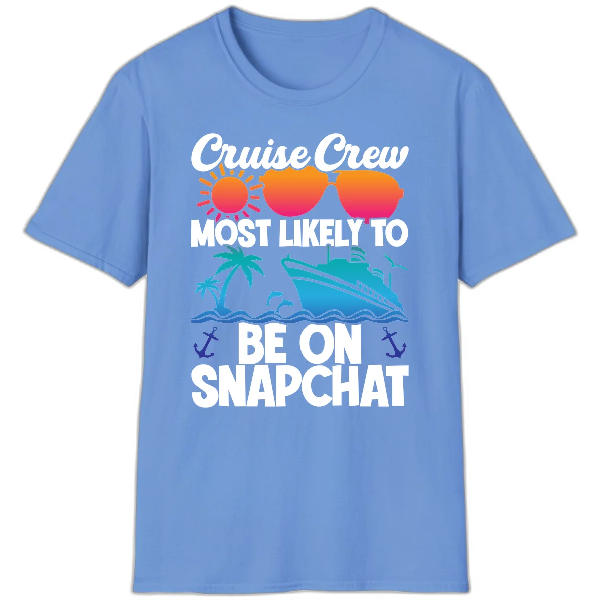 Cruise Crew Most Likely To Snapchat T-Shirt in Carolina Blue