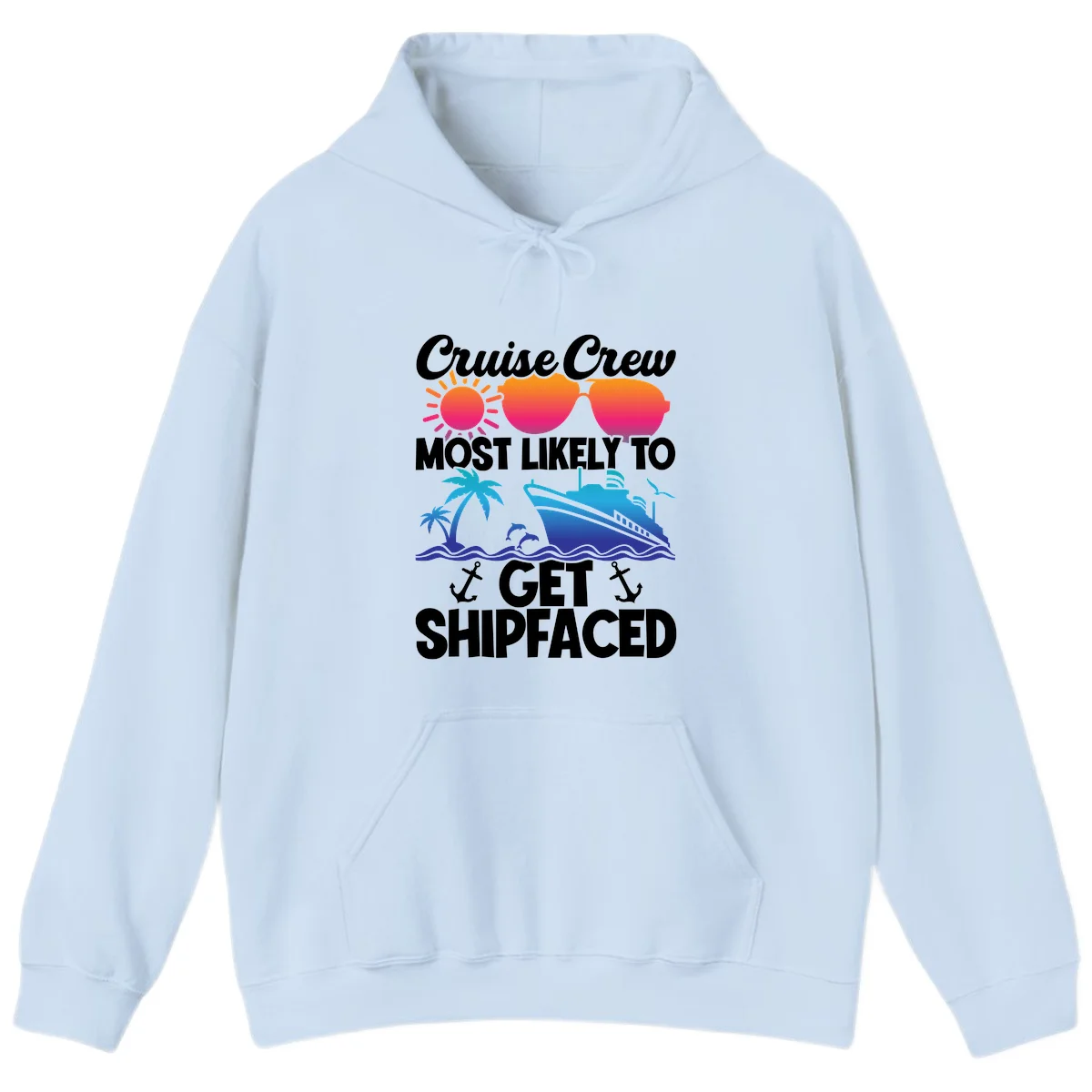 Cruise Crew Most Likely To Get Shipfaced Hoodie in Light Blue