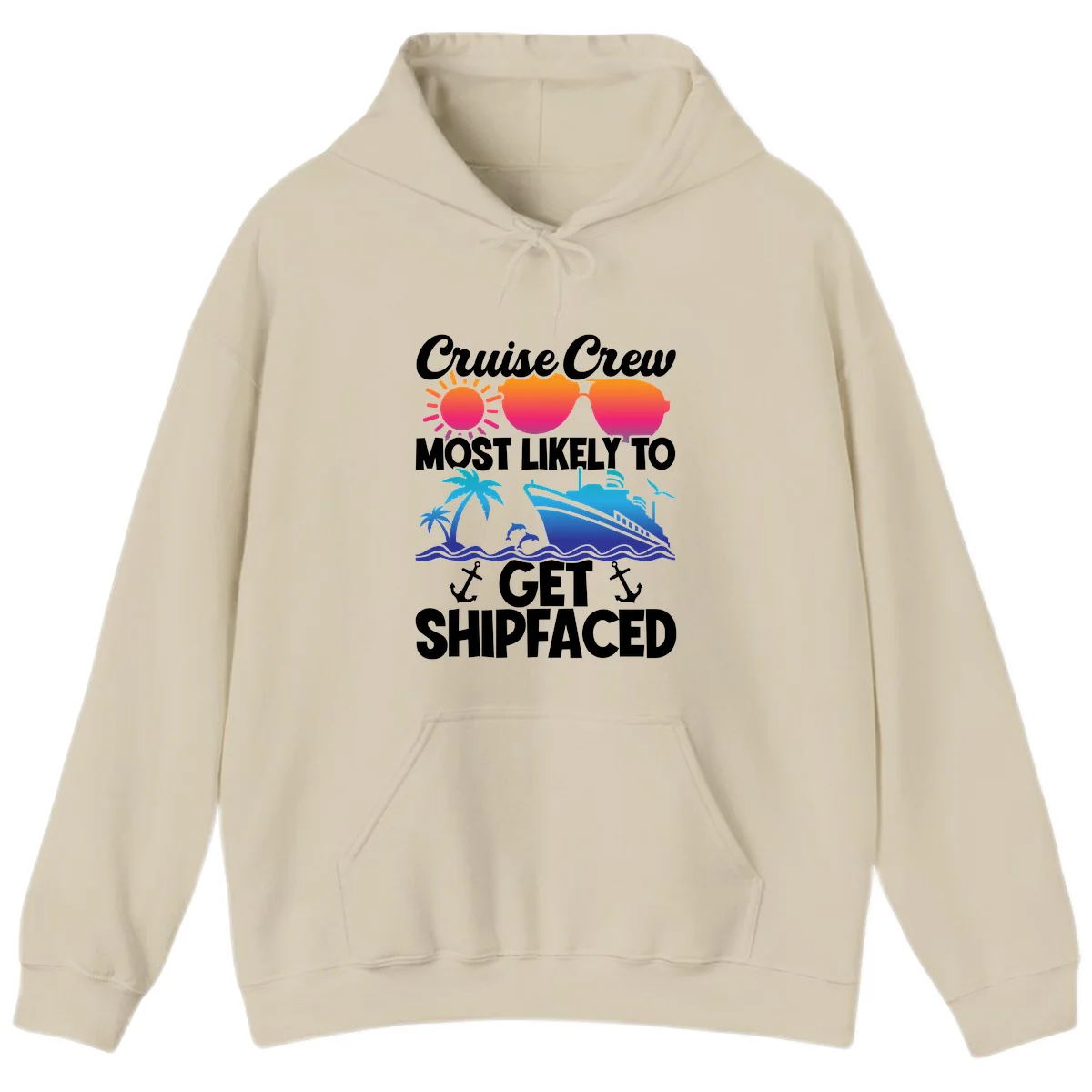 Cruise Crew Most Likely To Get Shipfaced Hoodie in Sand