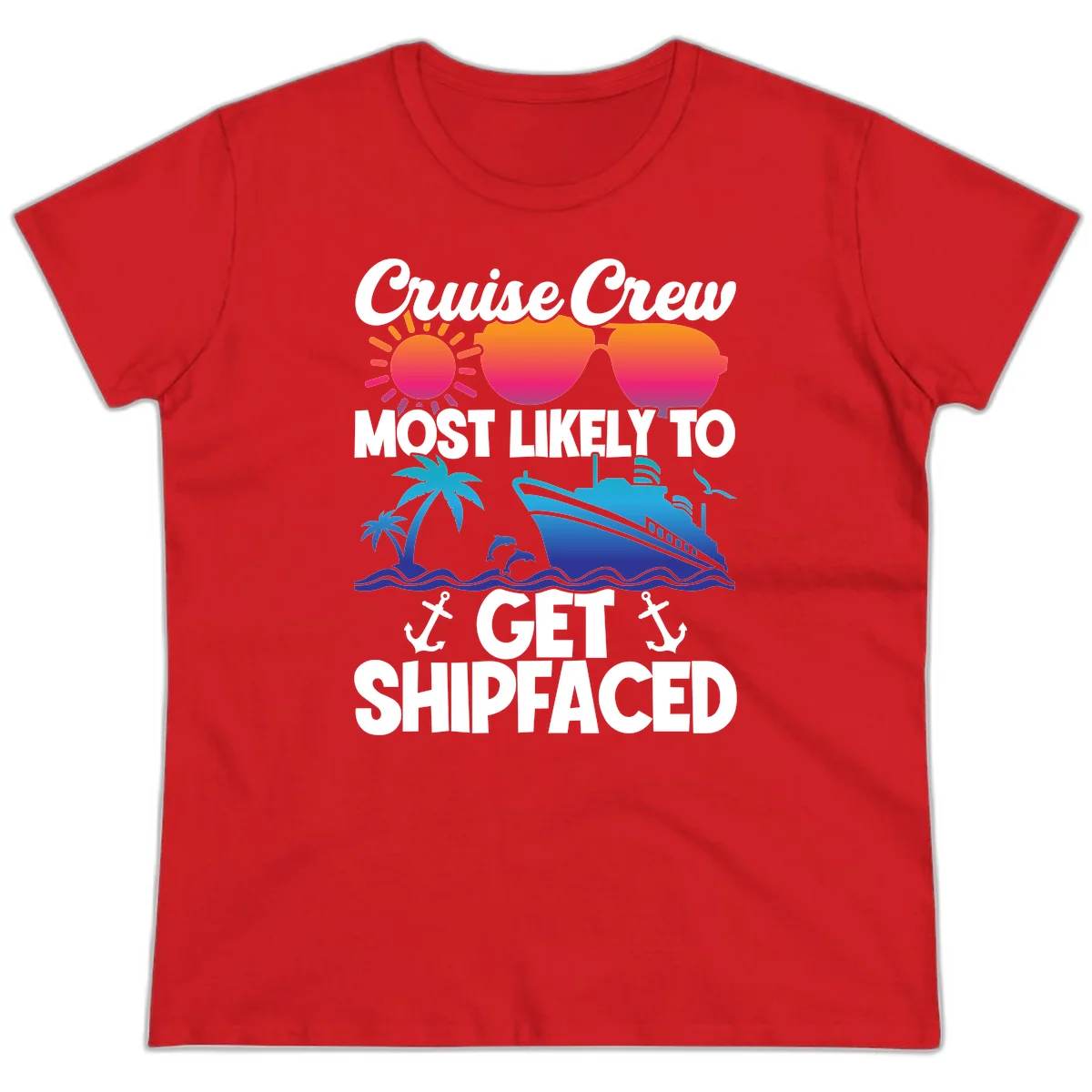 Cruise Crew Most Likely To Get Shipfaced Ladies Tee in Red