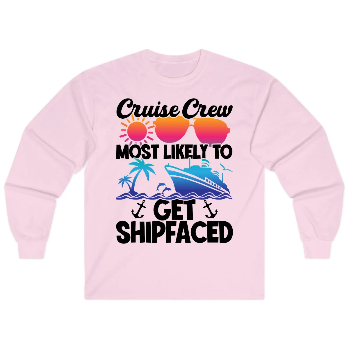 Cruise Crew Most Likely To Get Shipfaced Long Sleeve in Light Pink
