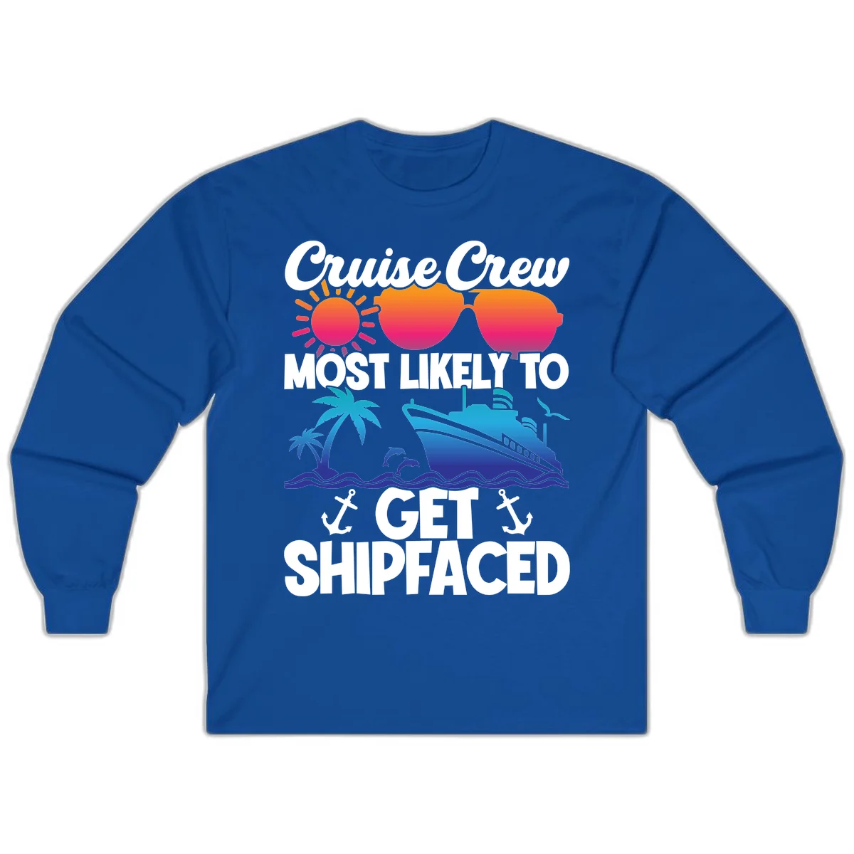 Cruise Crew Most Likely To Get Shipfaced Long Sleeve in Royal