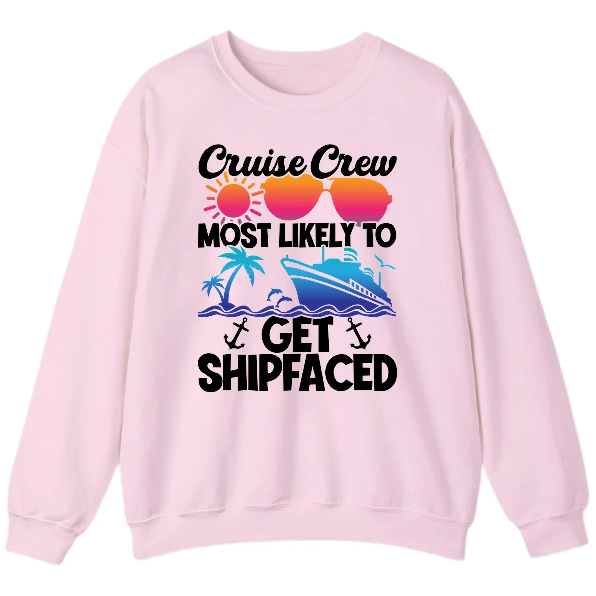 Cruise Crew Most Likely To Get Shipfaced Sweatshirt in Light Pink