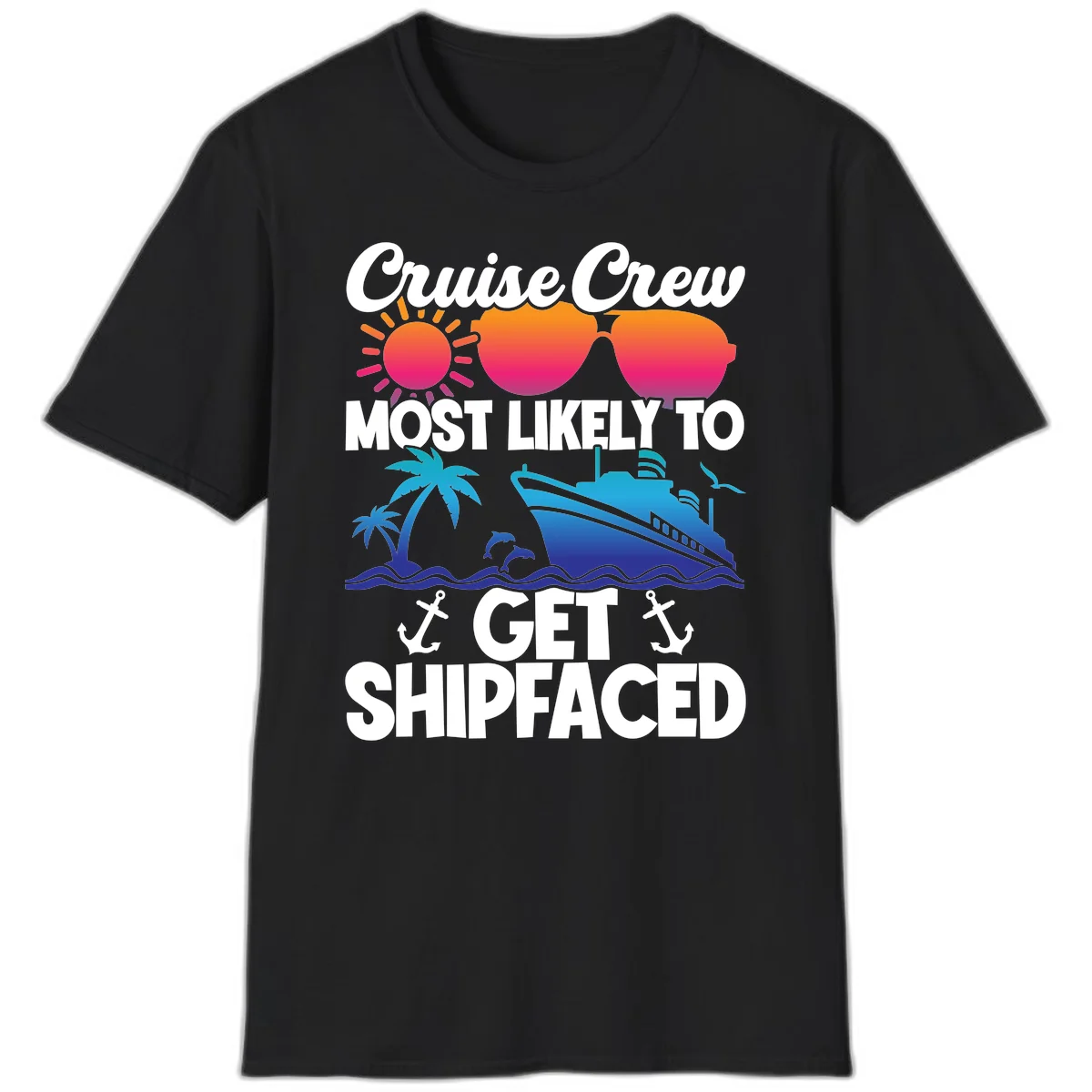 Cruise Crew Most Likely To Get Shipfaced T-Shirt in Black