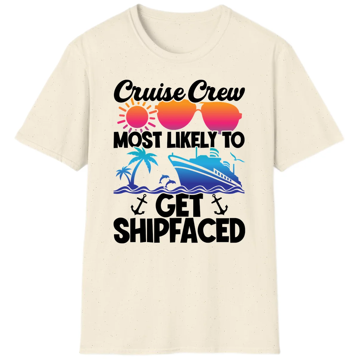 Cruise Crew Most Likely To Get Shipfaced T-Shirt in Natural
