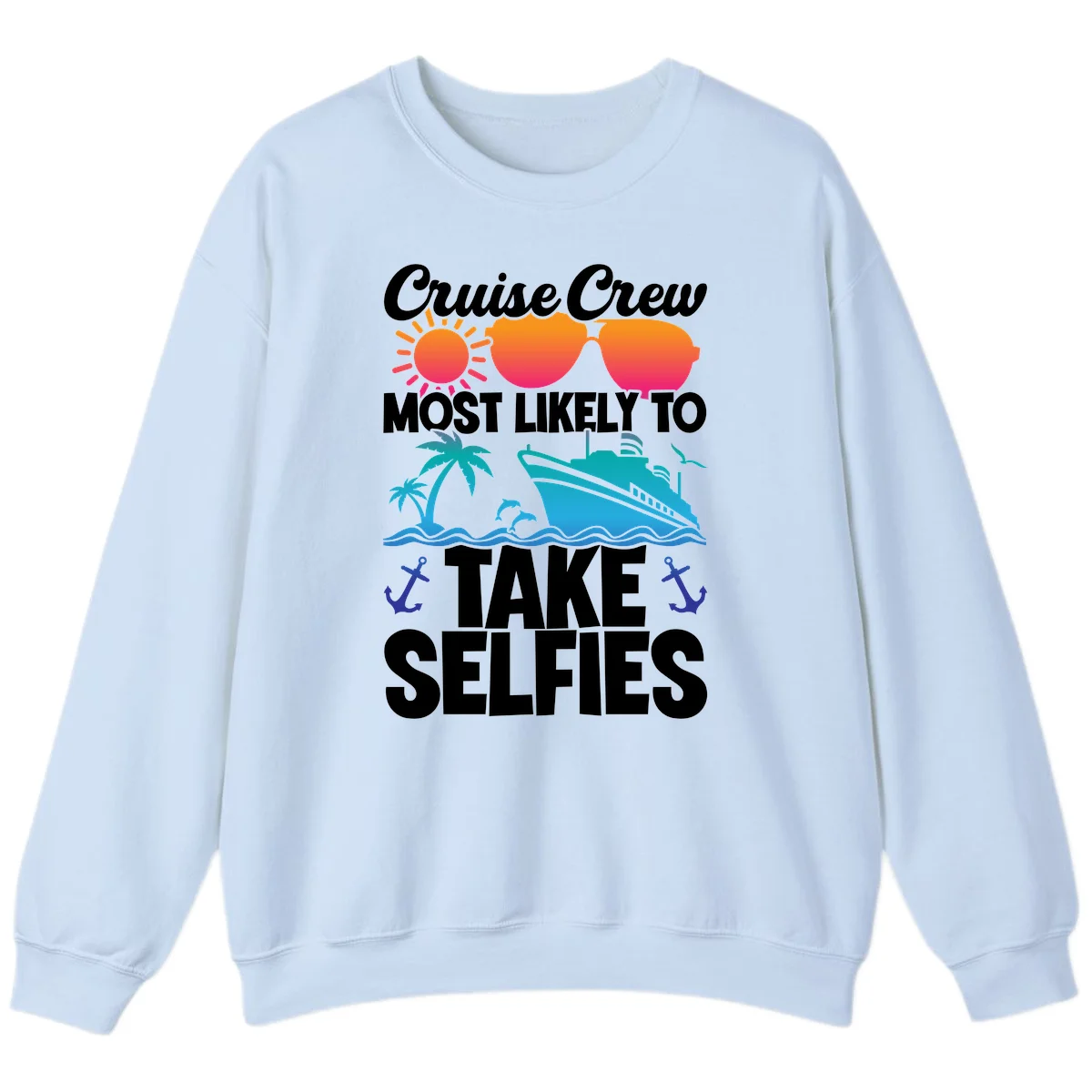 Cruise Crew Most Likely To Take Selfies Sweatshirt in Light Blue